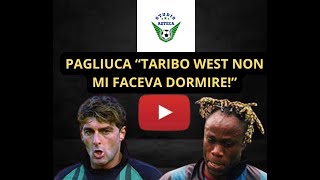 GIANLUCA PAGLIUCA "ALL' INTER TARIBO WEST NON MI FACEVA DORMIRE!"