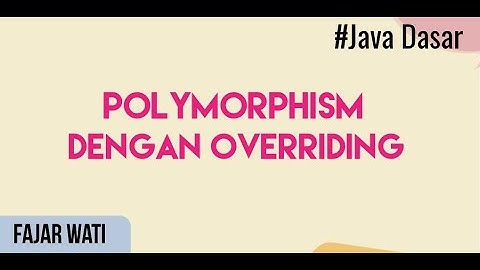 Video Tutorial Polymorphism dengan Overriding