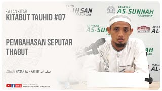 PEMBAHASAN SEPUTAR THAGUT | USTADZ HASAN AL - KATIRY HAFIDZAHULLAH