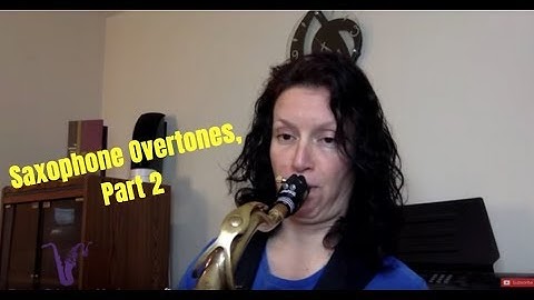 How to Play Overtones on Saxophone, Part 2