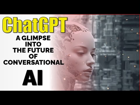 ChatGPT: A Glimpse into the Future of Conversational AI - YouTube