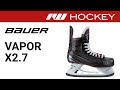 Bauer Vapor X2.7 Skate Review