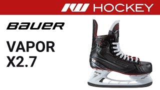 Bauer Vapor X2.7 Skate Review