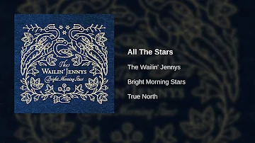 The Wailin' Jennys - All The Stars