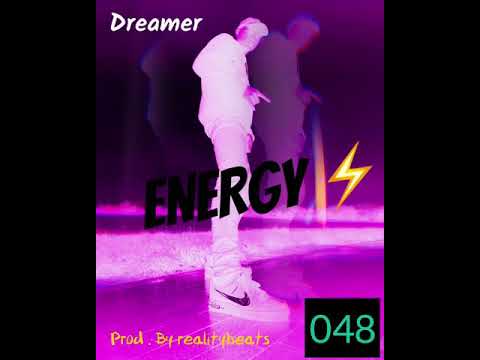 Dreamer- Energy (Prod.By Realitybeats)