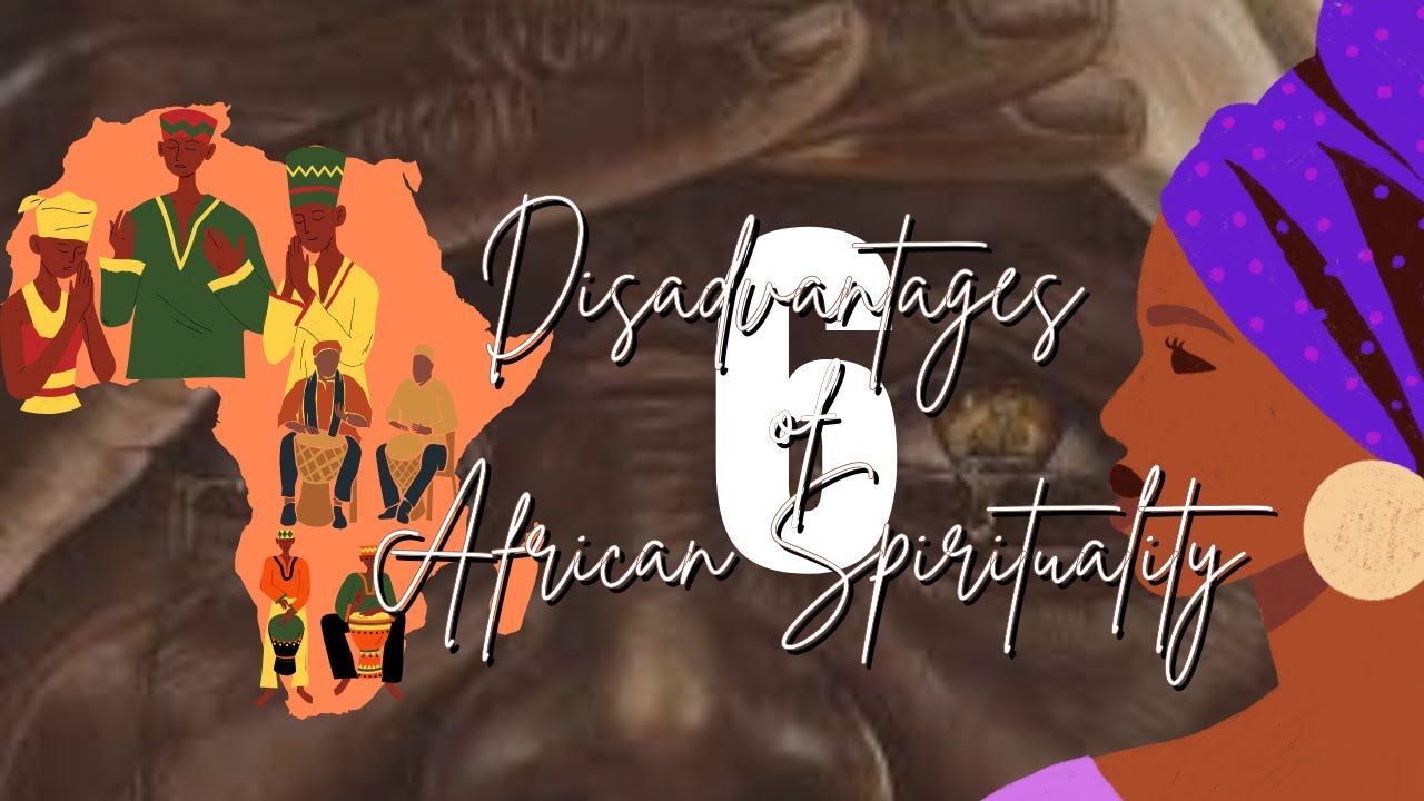EP.53 6 African Spirituality Disadvantages EP.53 6 African Spirituality Disadvantages
