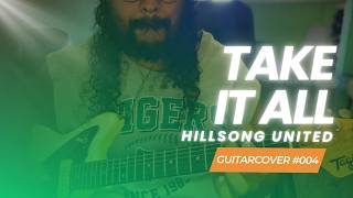 Take It All - Hillsong United | Guitar Cover (Eric de Souza)