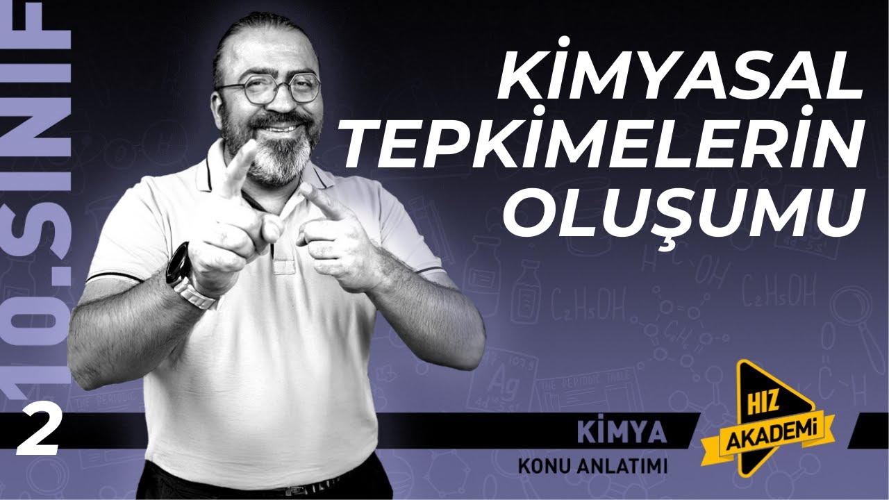 10. Sınıf - Kimyasal Tepkimelerin Oluşumu