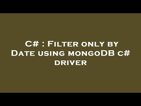 C# : Filter only by Date using mongoDB c# driver