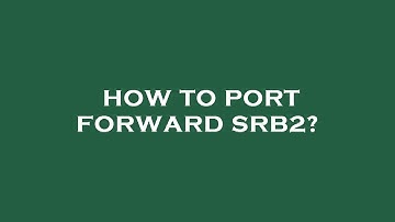 How to port forward srb2?