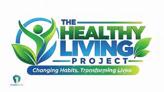 Channel One TV LIVE: The Healthy Living Project — Setting Realistic Health & Wellness Goals