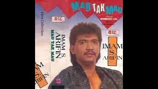 Imam S Arifin _ Mau Tak Mau