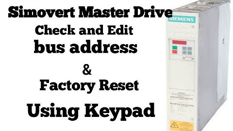 Simovert master drive Factory reset using keypad | how to edit bus address
