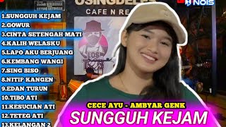 Cece Ayu Ambyar Genk Full Album|Sungguh Kejam (Live  peformance)