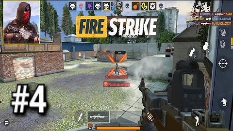 Fire Strike - Gun Shooter FPS - Gameplay Walkthrough - Part #4 (iOS , Android)