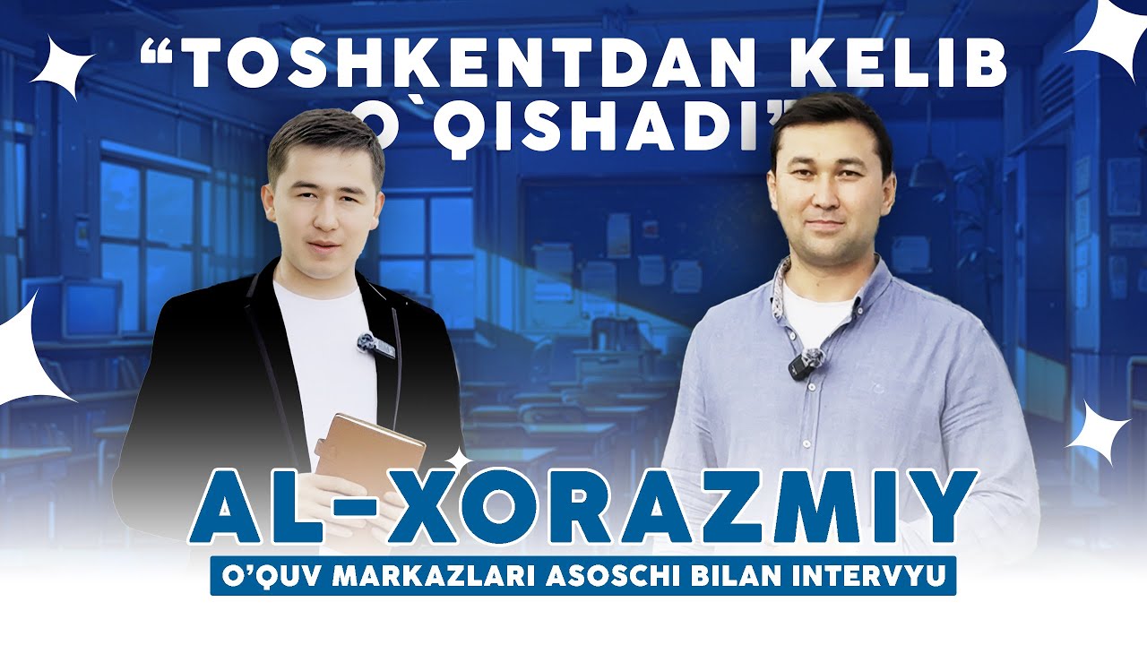 Al-XORAZMIY O`QUV MARKAZI | Toshkentdan kelib o`qishadi!