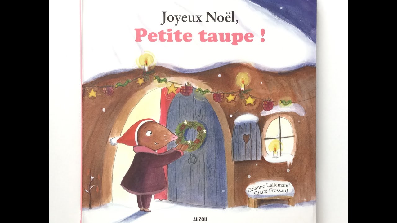 Lecture : Joyeux Noël, Petite taupe ! de Orianne Lallemand et Claire  Frossard 