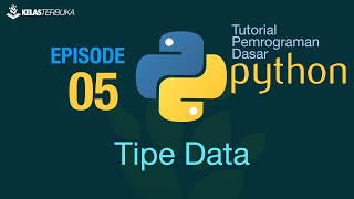 Belajar Python [Dasar] - 05 - Tipe Data