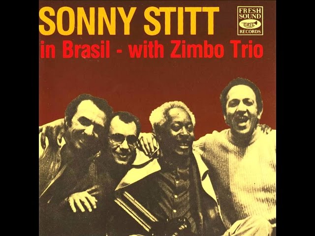 Sonny Stitt with Zimbo Trio - There You'll Never Be Another You