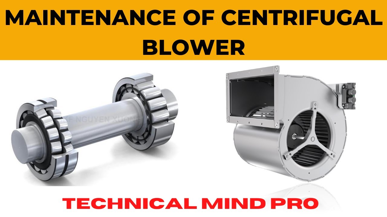 Centrifugal Blower Maintenance Centrifugal Blower technicalmindpro