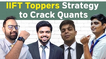 IIFT Toppers Strategy to Crack Quants Ft.Anirudh 99.3%ile | Prashant 98.84%ile | Kshitij 97.88%ile