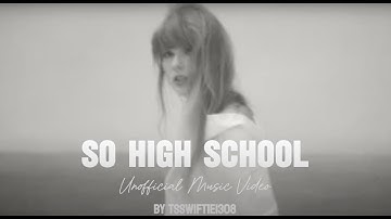 Taylor Swift - So High School (Fan Made Music Video)