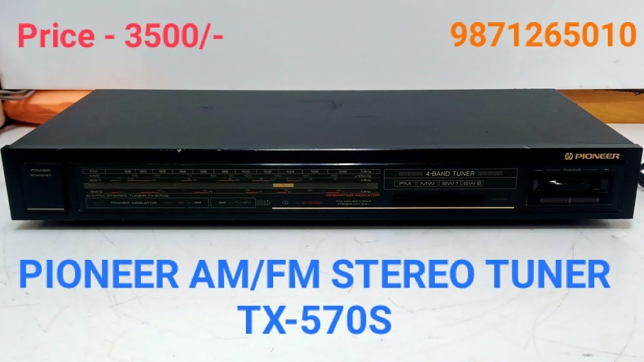 PIONEER AM/FM STEREO TUNER TX-570S Price - 3500/- Contact No