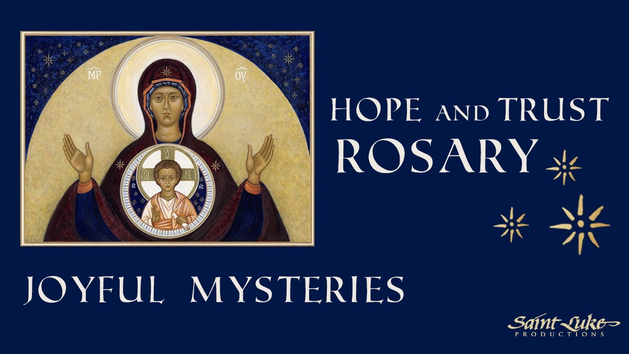 Joyful Mysteries: The Hope & Trust Rosary | Monday & Saturday