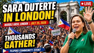 Thousands Gather at Marble Arch, London for Sara Duterte’s Filipino Community Event | July 25, 2026