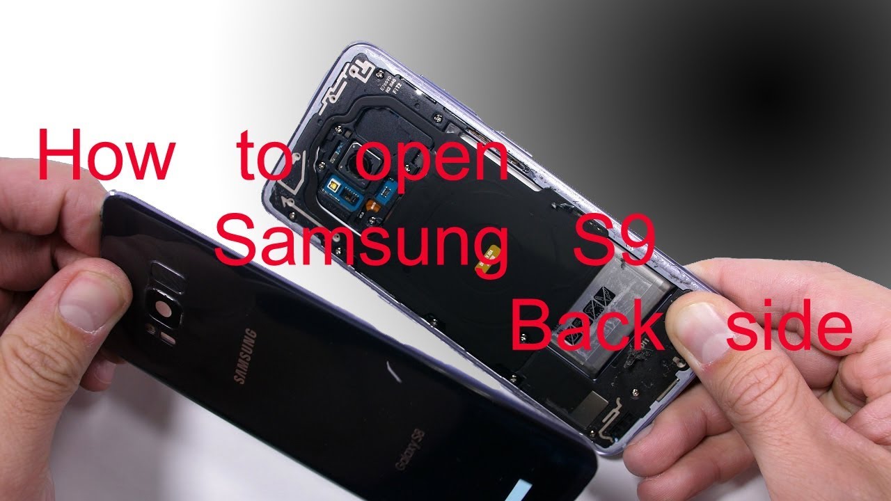 How To Open Samsung S9 Back Side - Youtube