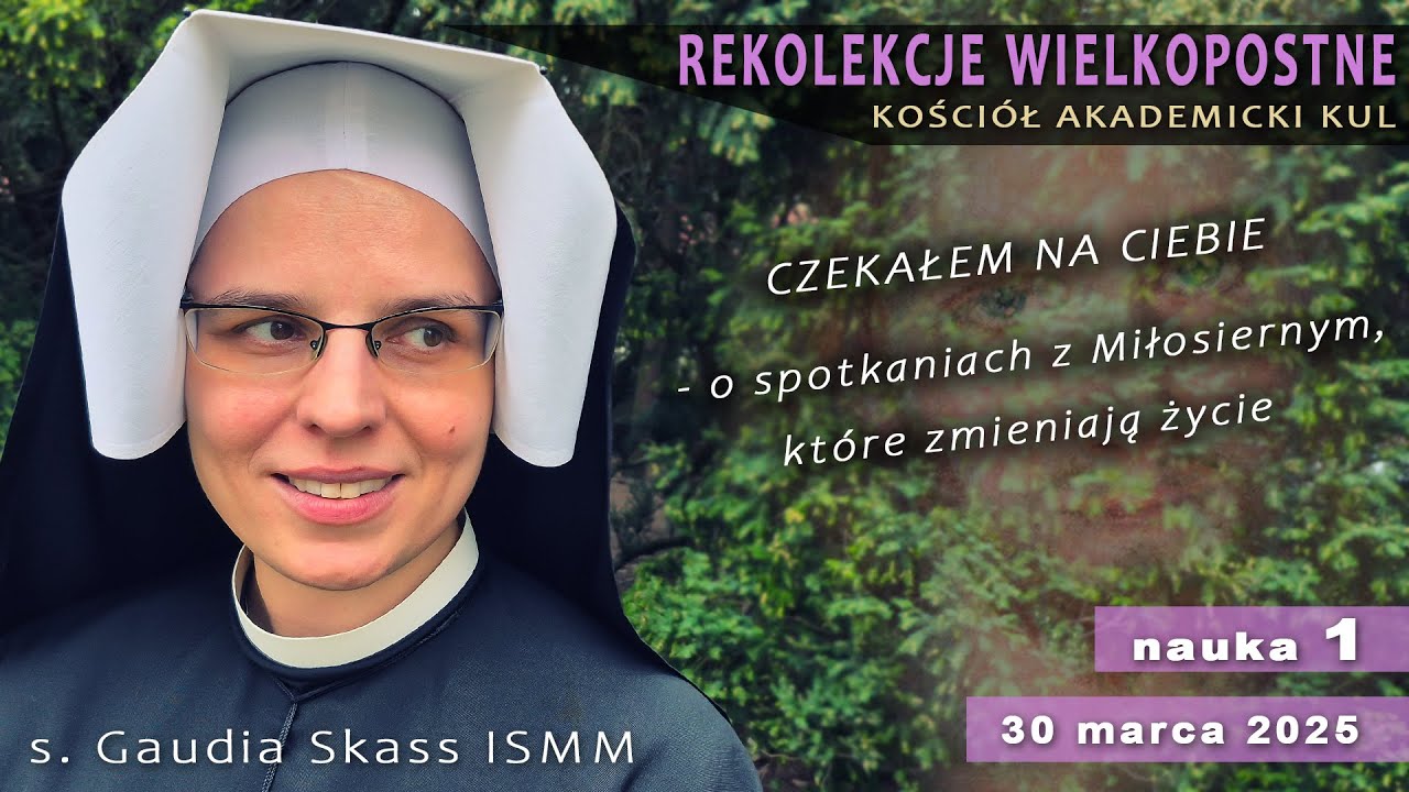 REKOLEKCJE WIELKOPOSTNE | s. Gaudia SKASS ISMM - nauka 1 [30.03.2025]