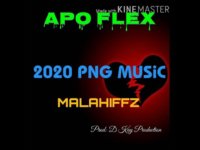 MALAHIFFZ- APO Flex (2020 PNG  Latest MUSIC)