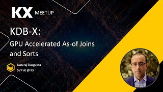 GPU Accelerated As-of Joins, Sorts with KDB-X