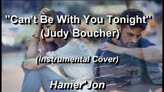 Cant Be With You Tonight (Instrumental Cover-Hamer Jon)