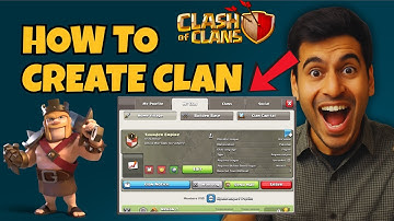 How to Create Clan in Clash of Clans 2025
