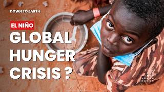 El Niño 2026: How It Could Trigger a Global Hunger Crisis by 2027