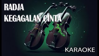 Radja Kegagalan Cinta Karaoke