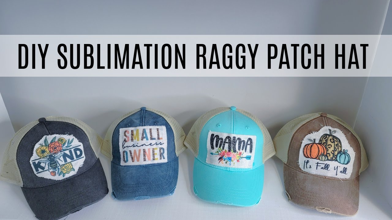 How To Make a Sublimation Raggy Patch Hat
