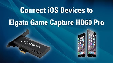Elgato Game Capture HD60 Pro - How to Set Up iOS Devices