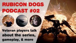 Rubicon Dogs Ep.2 - Veteran players talk about the series as a whole, mechanics, gameplay, and more