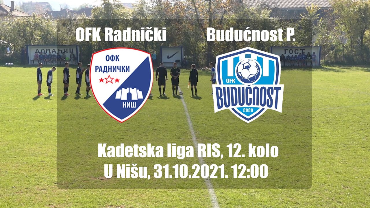 OFK Radnicki Nis 1-3 Buducnost Popovac (Kadetska liga RIS) 31.10.2021. -cela utakmica