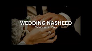 Wedding Nasheed | Muhammad Al Muqit (English Lyrics)