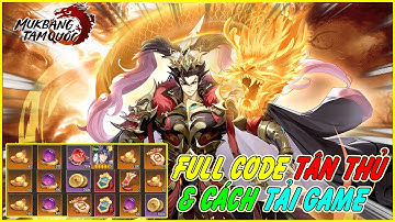 hướng dẫn nhập full code Mukbang Tam Quốc & trải nghiệm game