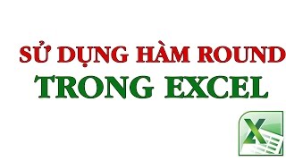 Hướng dẫn hàm ROUND Chi tiết trong Excel