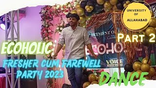 Fresher & Farewell Party Dance performance 2023 | ECOHOLIC | Allahabad University | Anand Dev Pandey