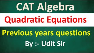 CAT || Quadratic Equations || Previous Year Questions ||