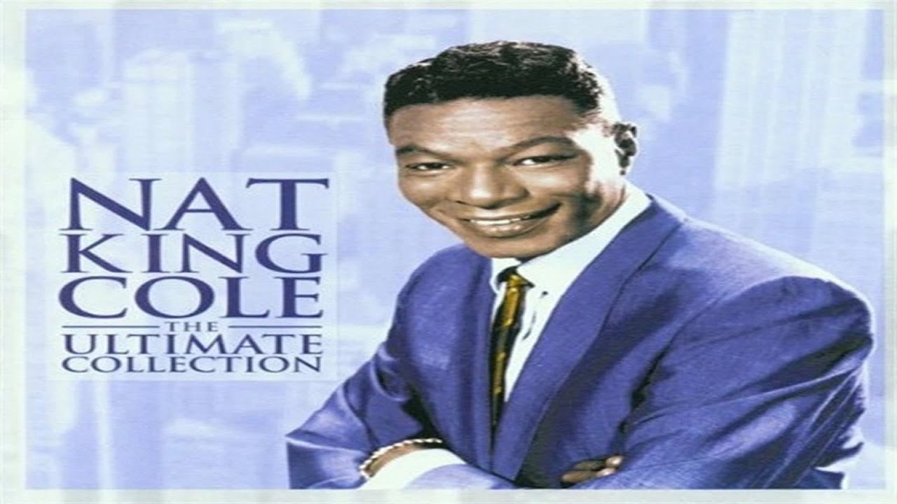 Nat King Cole - The Ultimate Collection (1999) - YouTube