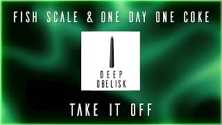 Fish Scale & one day one coke - Take It Off