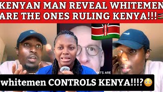 SHOCKING😳‼️⚠️🇰🇪KENYAN MAN OUTBURST THAT WHITEMEN ARE IN CHARGE OF THE WHOLE KENYA!!!🇰🇪 ‼️‼️⚠️
