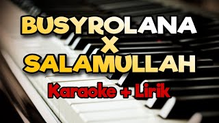 Karaoke Busyrolana X Salamullah || Medley ( Karaoke   Lirik ) Kualitas Jernih